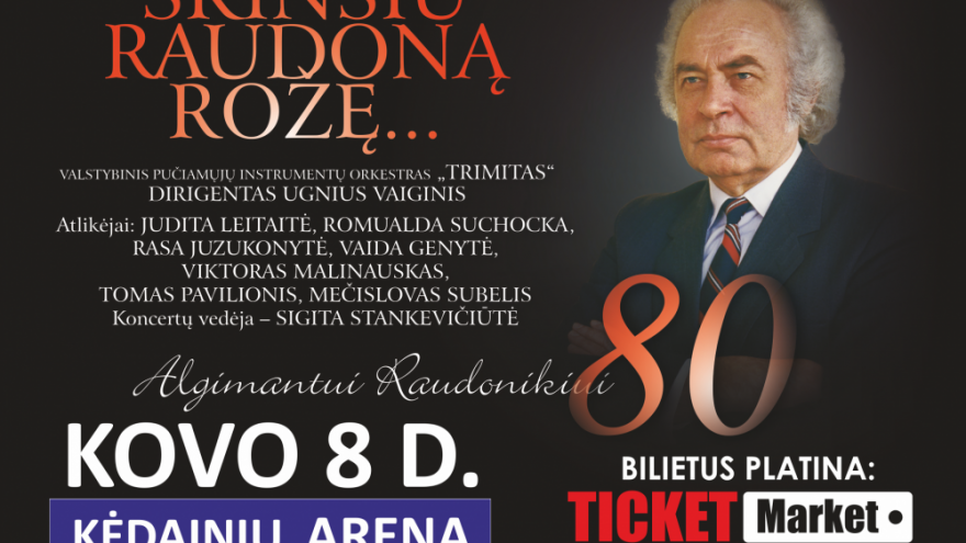 A. RAUDONIKIO KONCERTAS &#8220;SKINSIU RAUDONĄ ROŽĘ&#8221;