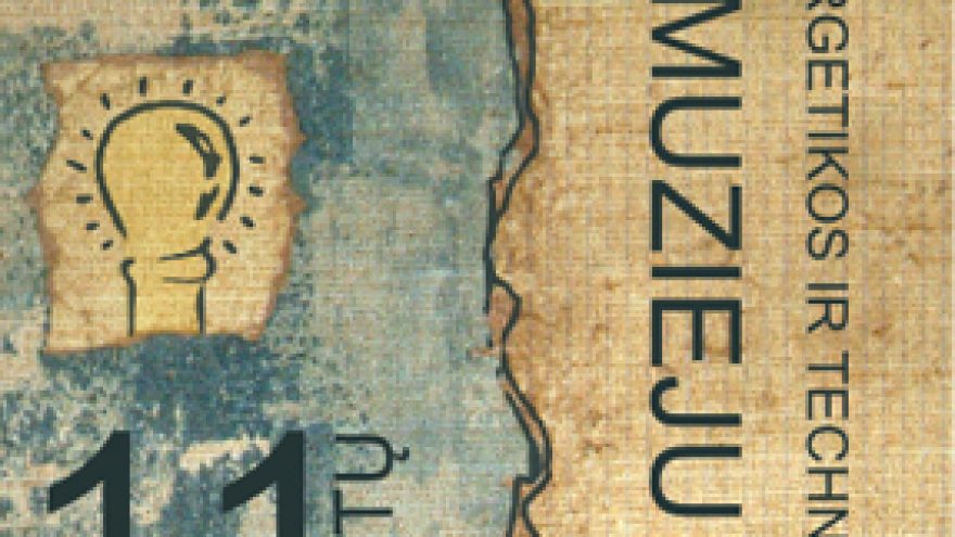 Energetikos ir technikos muziejaus 11-asis gimtadienis