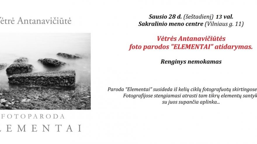 Vėtrės Antanavičiūtės foto paroda &#8220;Elementai&#8221;