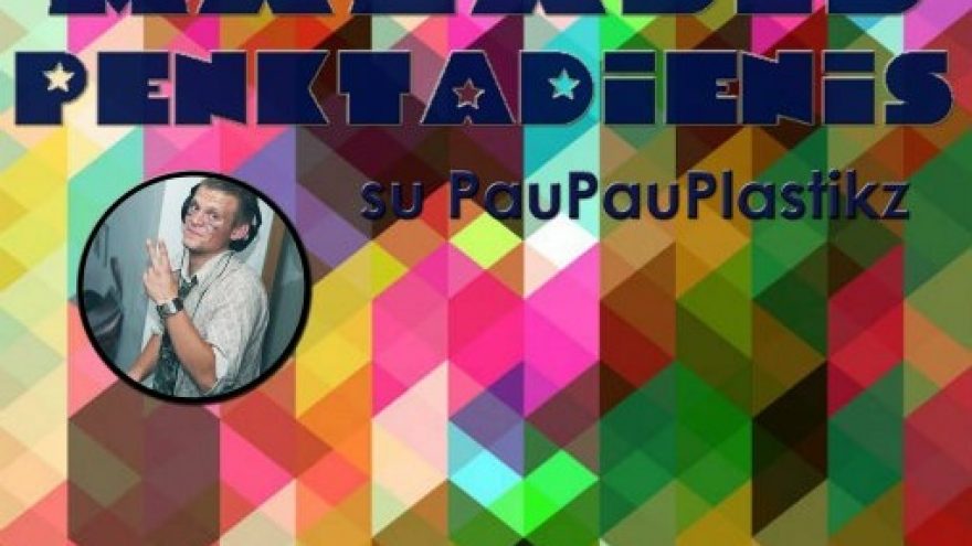 Mažasis penktadienis su PauPauPlastikz @ Brandy Lounge