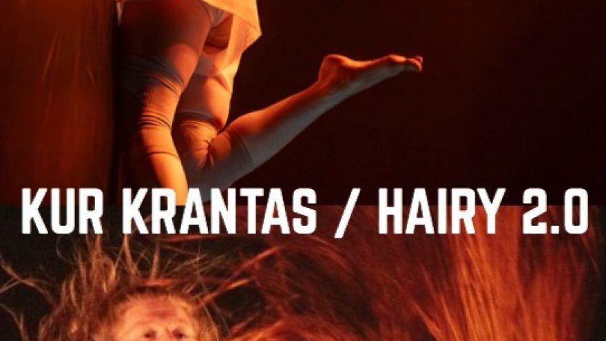 Šokio spektakliai &#8221;KUR KRANTAS&#8221; ir &#8221;HAIRY 2.0&#8221; Klaipėdoje