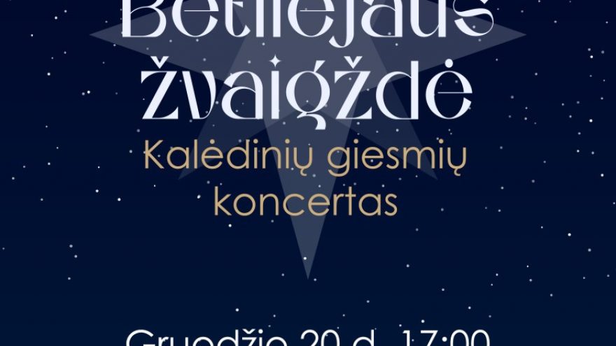 Kalėdinių giesmių koncertas &#8221;Betliejaus Žvaigždė&#8221;