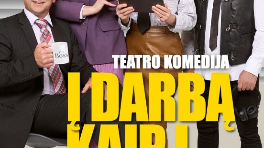 KOMEDIJA  Į DARBĄ KAIP Į ŠVENTĘ | Kaunas