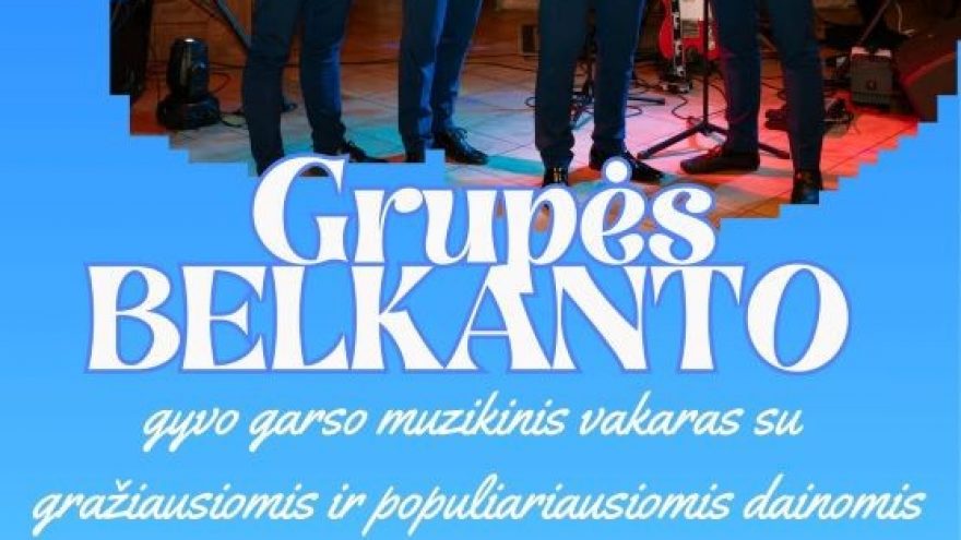 Grupės Belkanto gyvo garso muzikinis vakaras | KAZLŲ RŪDA