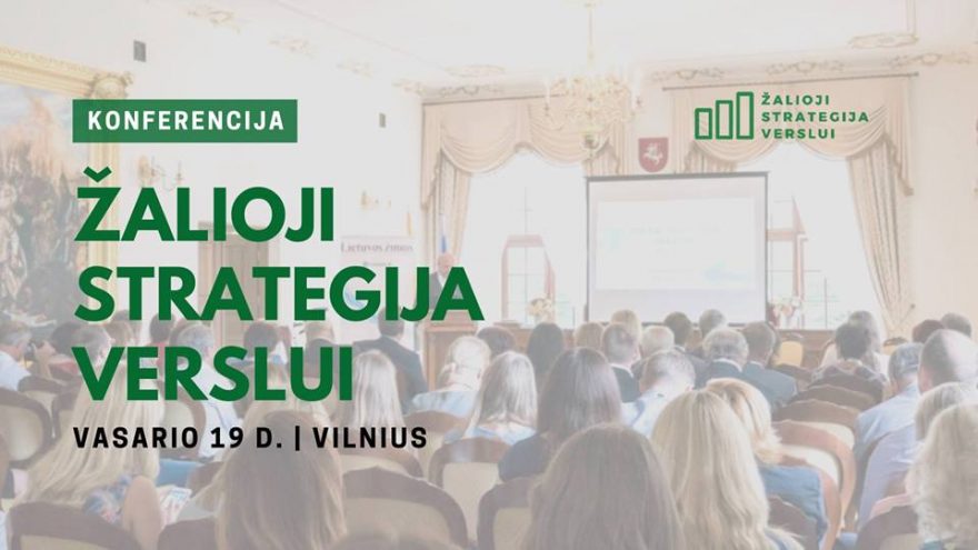 Konferencija &#8220;Žalioji strategija verslui&#8221;
