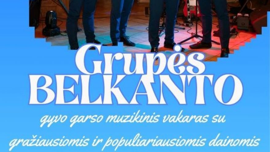 Grupės Belkanto gyvo garso muzikinis vakaras
