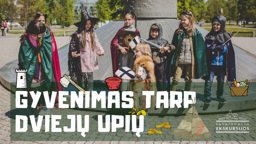 Ekskursija šeimoms „Gyvenimas tarp dviejų upių“