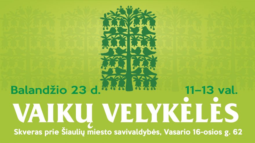 SPALVINGOS „VAIKŲ VELYKĖLĖS“ ŠIAULIUOSE