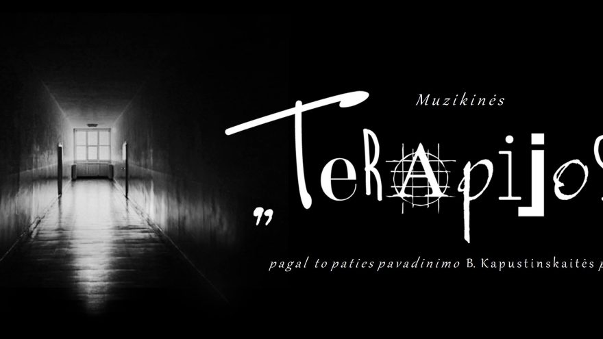 Muzikinės „Terapijos” pagal B. Kapustinskaitės pjesę