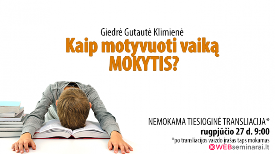 WEBseminarai.lt – „Kaip motyvuoti vaiką MOKYTIS?“