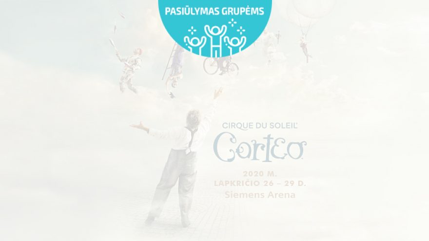 Pasiūlymai grupėms: CIRQUE DU SOLEIL – CORTEO