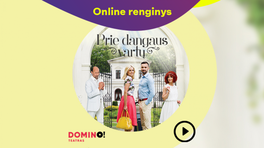 Online: DOMINO teatro spektaklis PRIE DANGAUS VARTŲ