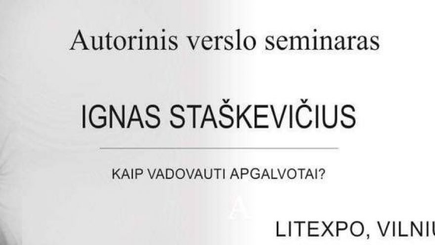 Igno Staškevičiaus seminaras KAIP VADOVAUTI APGALVOTAI?