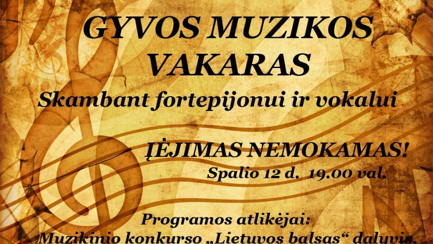 GYVOS MUZIKOS VAKARAS, SKAMBANT FORTEPIJONUI IR VOKALUI