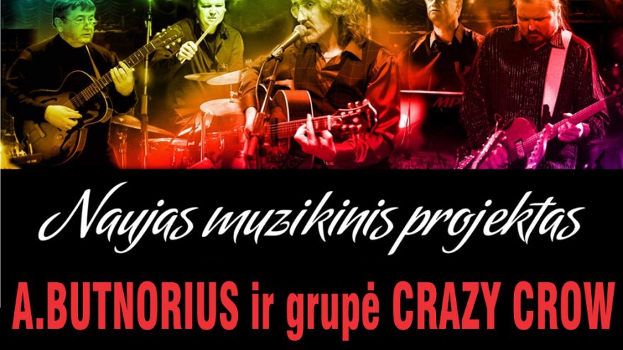 Groja grupė CRAZY CROW ir A.BUTNORIUS (bendras projektas)