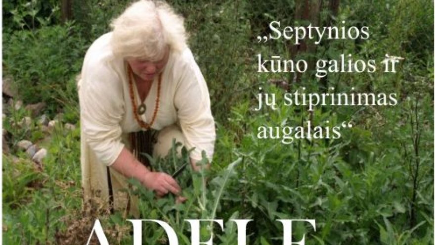 Susitikimas su žolininke Adele Karaliūnaite