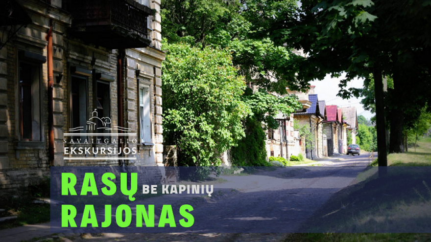 Ekskursija „Rasų rajonas be kapinių“