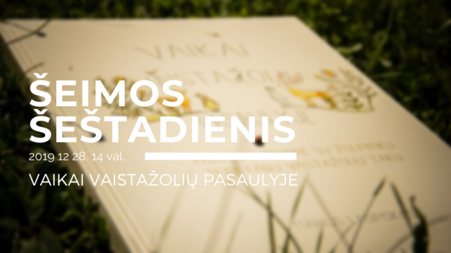 Šeimos šeštadienis II Vaikai vaistažolių pasaulyje