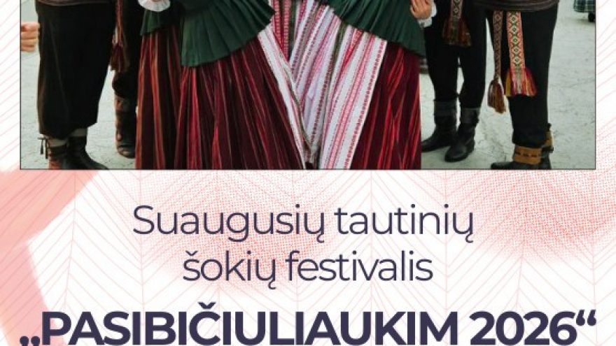 Suaugusių tautinių šokių festivalis ”Pasibičiuliaukim 2026”