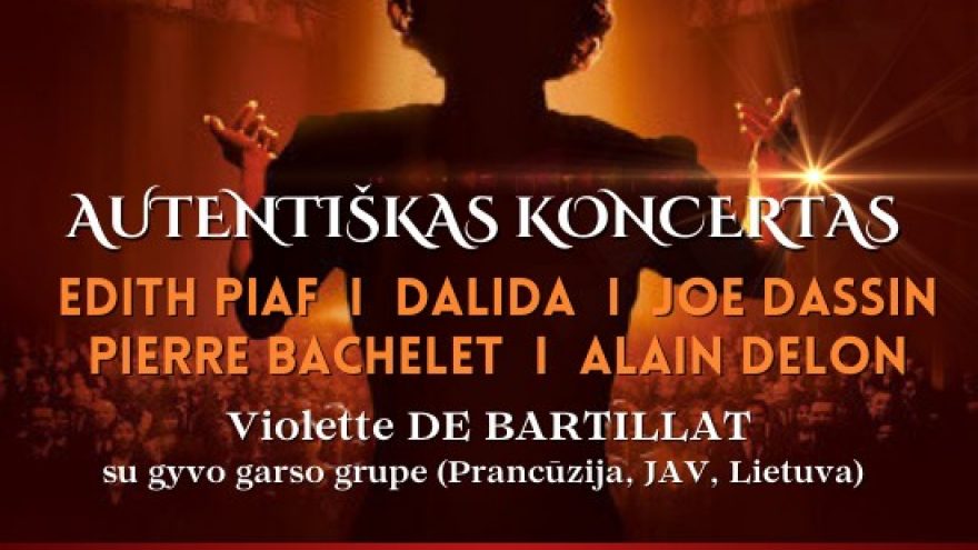Paryžiaus Klasika: EDITH PIAF, DALIDA, JOE DASSIN, PIERRE BACHELET, ALAIN DELON | atlieka Violette De Bartillat su gyvo garso grupe (Prancūzija, JAV, Lietuva)
