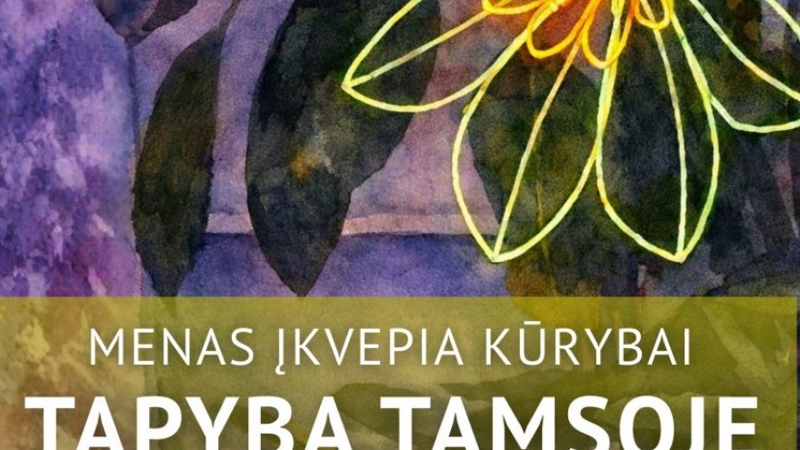 Menas įkvepia kūrybai ”Tapyba tamsoje”