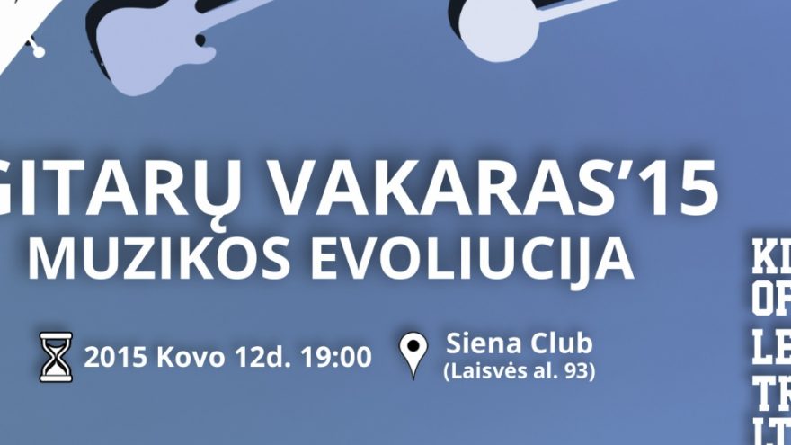 “GITARŲ VAKARAS’15: MUZIKOS EVOLIUCIJA”