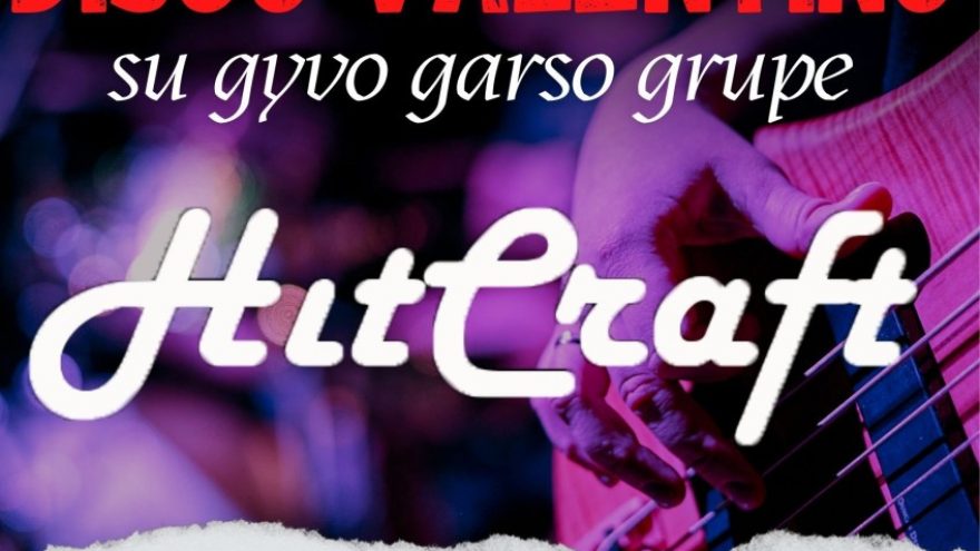 DISCO VALENTINO | Gyvos muzikos koncertas su grupe ”HitCraft” | Kaunas