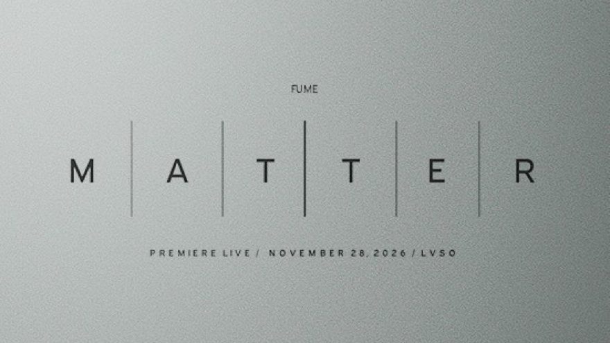 FUME | MATTER LIVE: For Symphonic Orchestra & Electronics