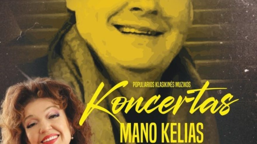 Populiarios klasikinės muzikos koncertas ”Mano kelias”