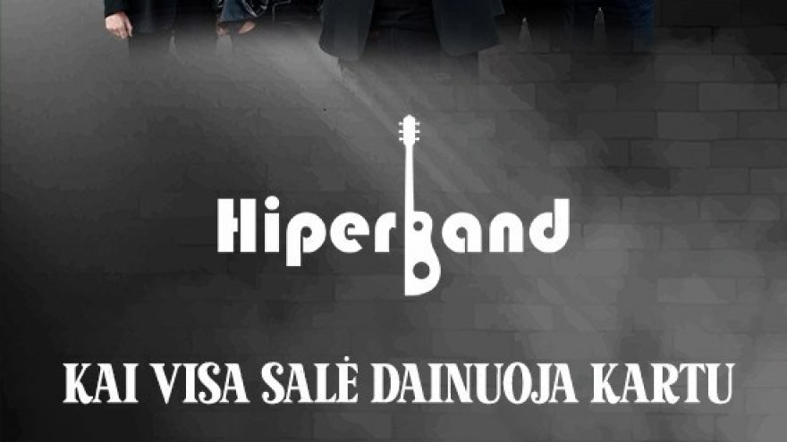 HIPERBAND – Kai visa salė dainuoja kartu!
