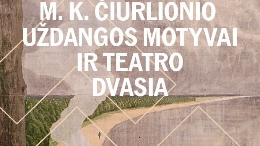 VMT ekskursija | M.K.ČIURLIONIO UŽDANGOS MOTYVAI IR TEATRO DVASIA