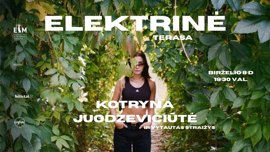 ELEKTRINĖ terasa GYVAI | Kotryna Juodzevičiūtė