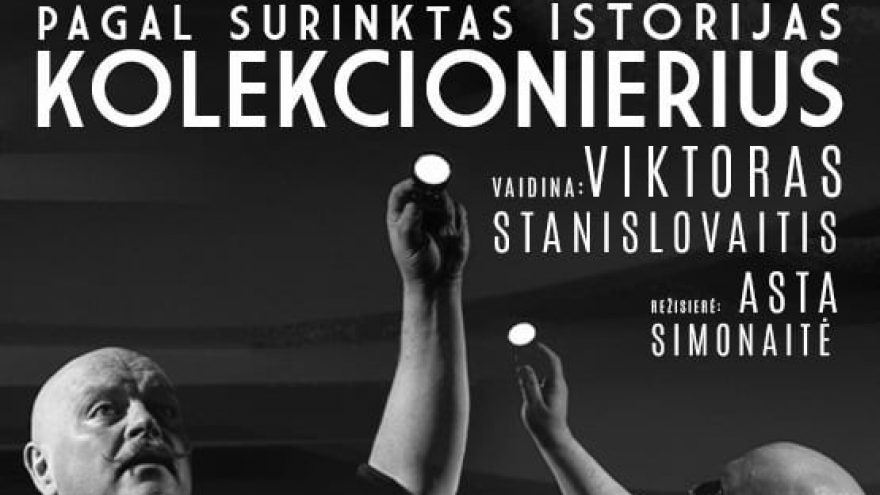 Monospektaklis  KOLEKCIONIERIUS
