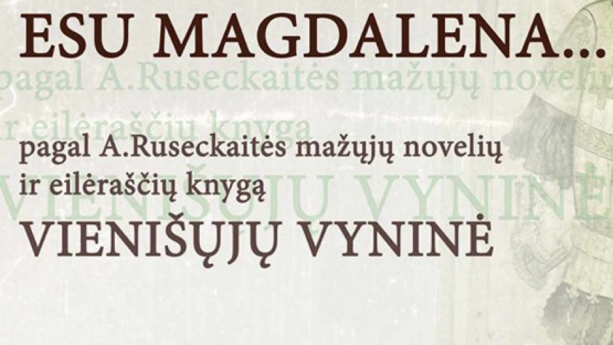 ”Esu Ieva, esu Magdalena…”!