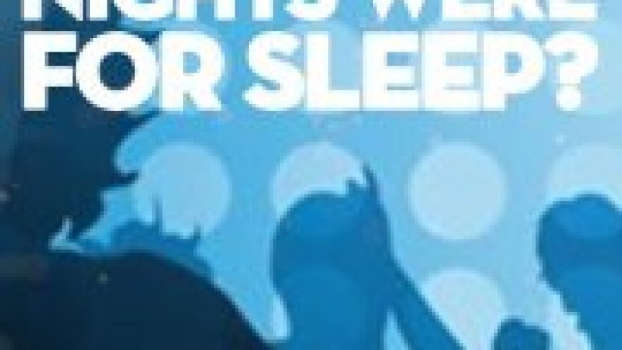 “Who said nights were for sleep”