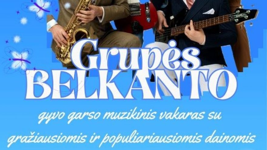 Grupės Belkanto gyvo garso muzikinis vakaras | Šėta