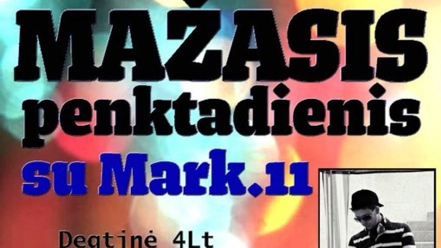 Mažasis penktadienis su Mark.11 @ Brandy Lounge