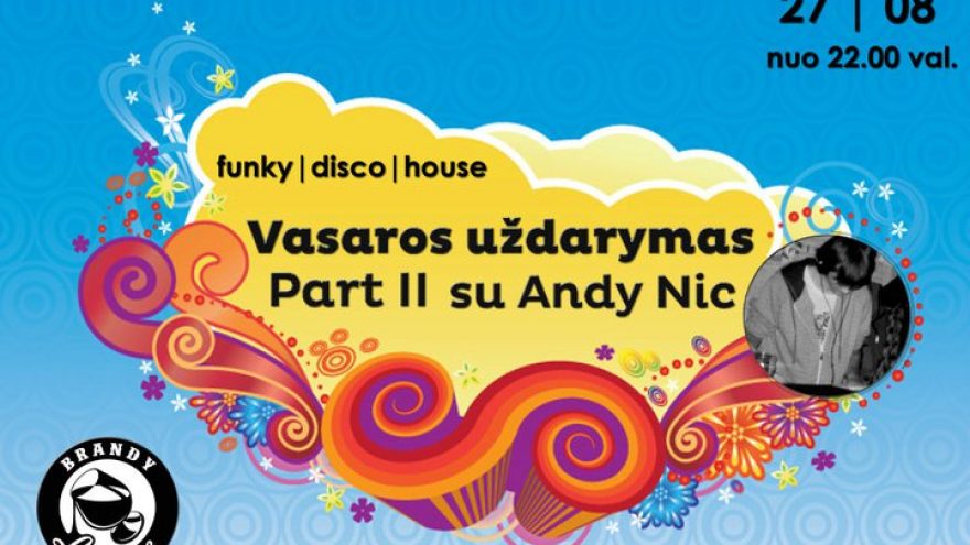 Vasaros uždarymas Part II su Andy Nic @ Brandy Lounge