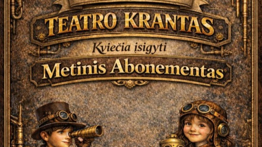 Metinis Teatro Kranto abonementas vaikams ir jų tėveliams!