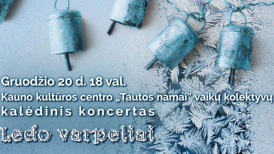 Kalėdinis koncertas „Ledo varpeliai“