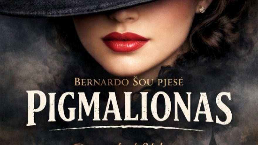 ”Pigmalionas/Kas tave sukūrė”