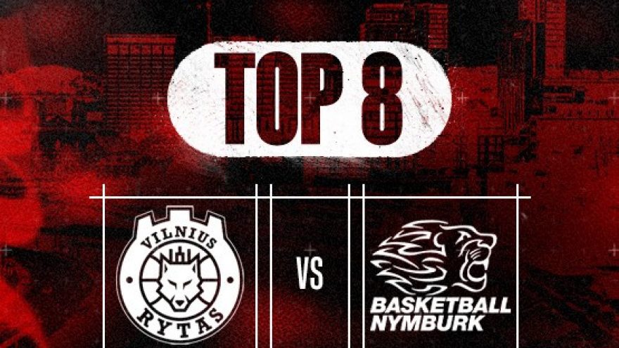 BCL Top-8: Vilniaus ”Rytas” – Nimburko ERA