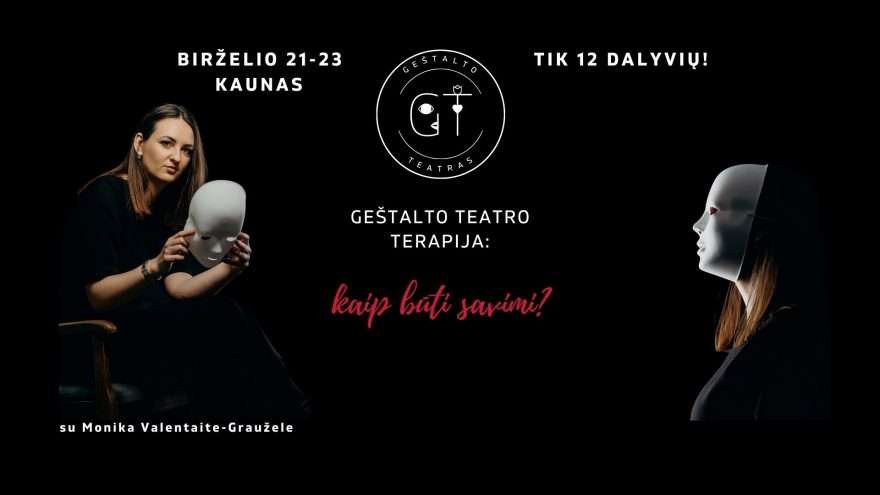 GEŠTALTO TEATRO terapijos savaitgalis: „kaip būti savimi?“