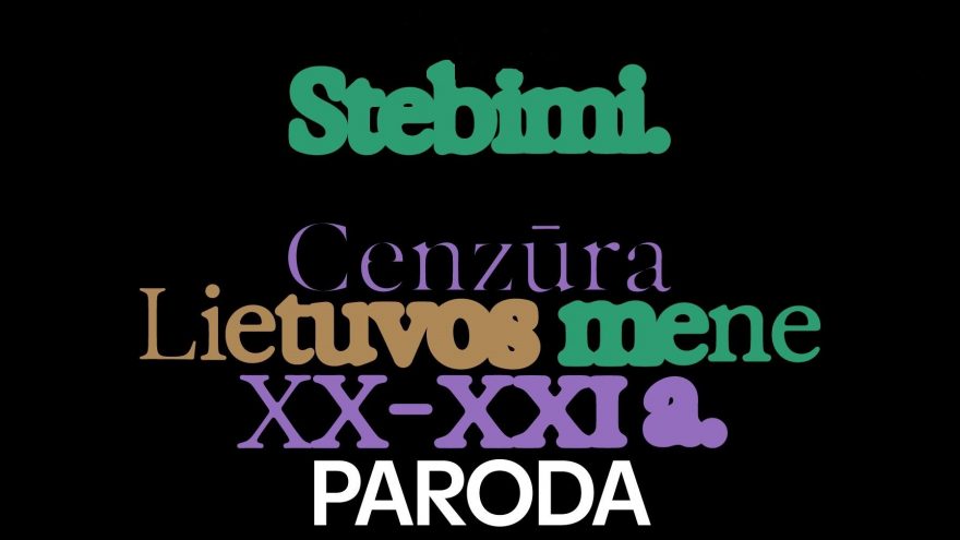 Paroda „Stebimi: cenzūra Lietuvos mene XX–XXI a.“