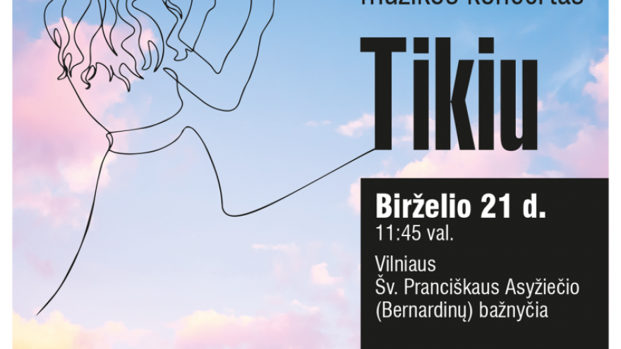 Sakralinės muzikos koncertas „Tikiu“
