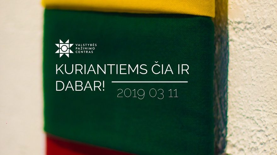 Kovo 11-oji: kuriantiems čia ir dabar!
