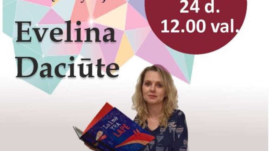 Susitikimas su vaikų rašytoja Evelina Daciūte
