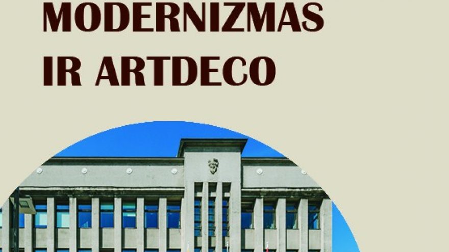 EKSKURSIJA KAUNO TARPUKARIO MODERNIZMAS IR ART DECO