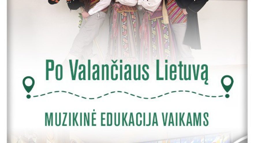 Muzikinė edukacija vaikams ”Po Valančiaus Lietuvą”