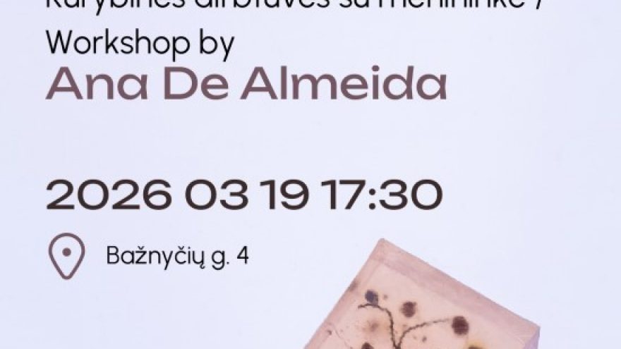 KŪRYBINĖS DIRBTUVĖS ”ARCHYVŲ IŠARDYMAS” SU MENININKE ANA DE ALMEIDOS / WORKSHOP BY ANA DE ALMEIDA ‘DISSOVILNG ARCHIVES’